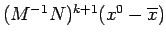 $ (M^{-1}N)^{k+1}(x^0-\overline{x})$