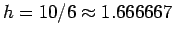 $ h=10/6 \approx
1.666667$