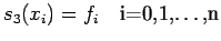 $ s_{3}(x_{i})=f_{i} \quad \textrm{i=0,1,\ldots,n} $