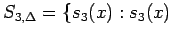 $ S_{3,\Delta} =\{ s_{3}(x): s_{3}(x)$