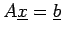 $ A\underline{x}=\underline{b}$