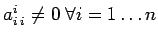 $ a_{i\:i}^i\neq 0\; \forall i=1\ldots n$