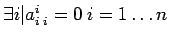 $ \exists i \vert a_{i\:i}^i =0\:i=1 \ldots n$